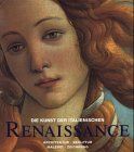 Die Kunst der italienischen Renaissance: Architektur, Skulptur, Malerei, Zeichnung / Architecture, Sculpture, Painting, Drawing