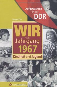 Aufgewachsen in der DDR - Wir vom Jahrgang 1967 - Kindheit und Jugend