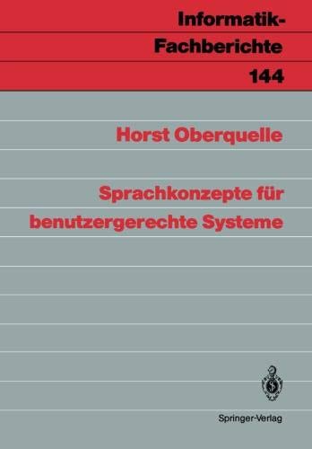 Sprachkonzepte für Benutzergerechte Systeme (Informatik-Fachberichte, Band 144)