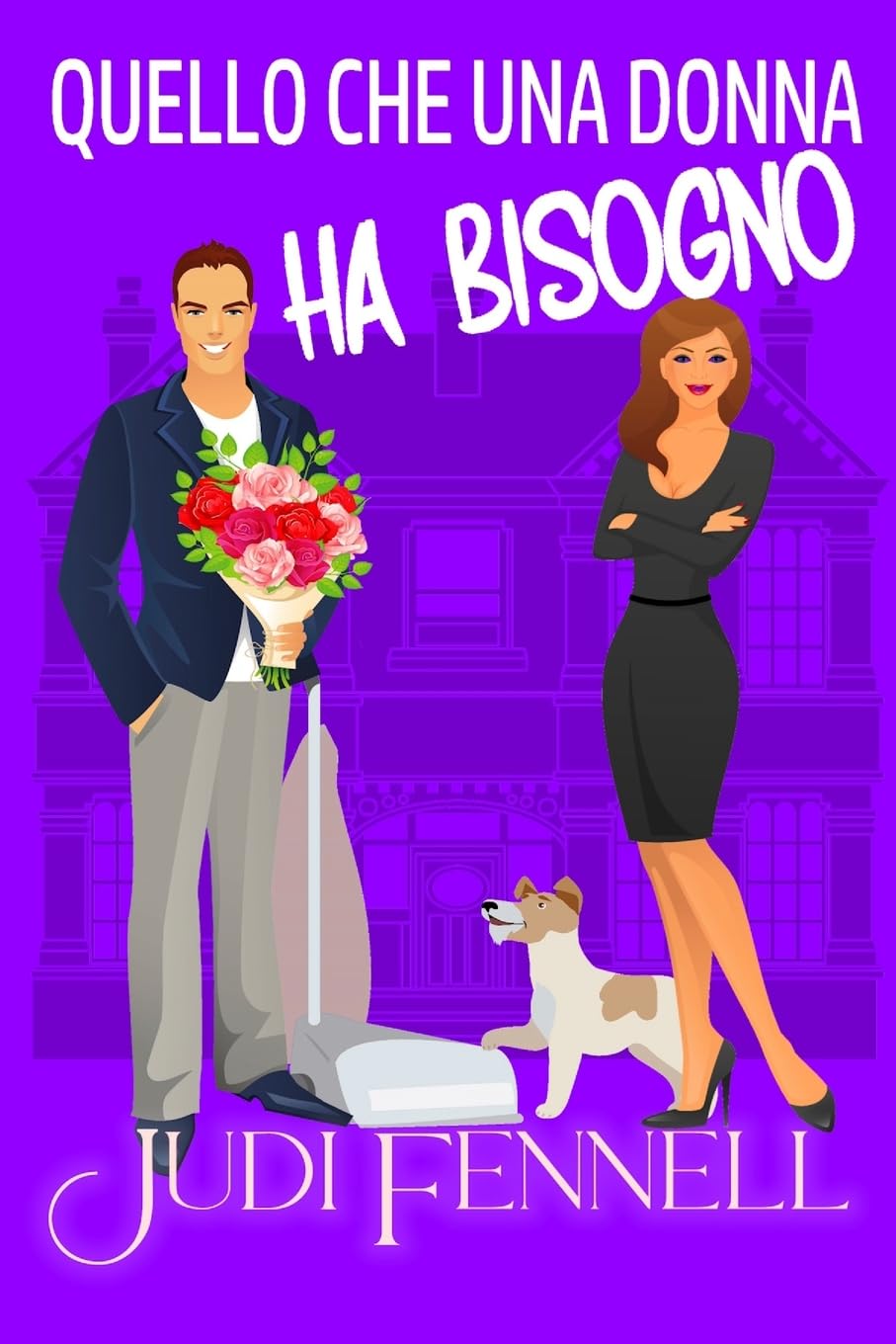 Quello che una donna ha bisogno (Manley Maids - Italiano, Band 2)