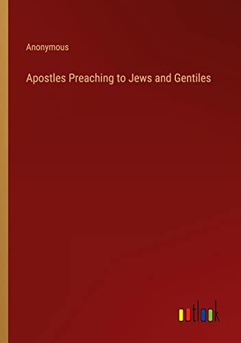 Apostles Preaching to Jews and Gentiles
