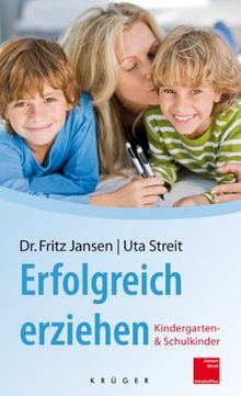 Erfolgreich erziehen: Kindergarten- und Schulkinder