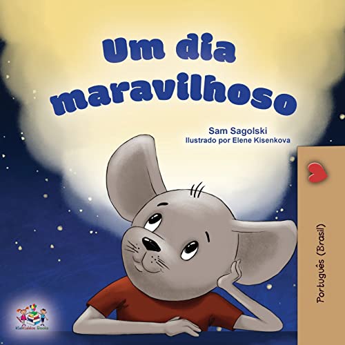 A Wonderful Day (Portuguese Book for Kids -Brazilian) (Portuguese Bedtime Collection - Brazil)