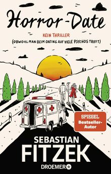 Horror-Date: Kein Thriller (Obwohl man beim Dating auf viele Psychos trifft)