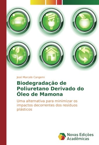 Biodegradação de Poliuretano Derivado do Óleo de Mamona: Uma alternativa para minimizar os impactos decorrentes dos resíduos plásticos
