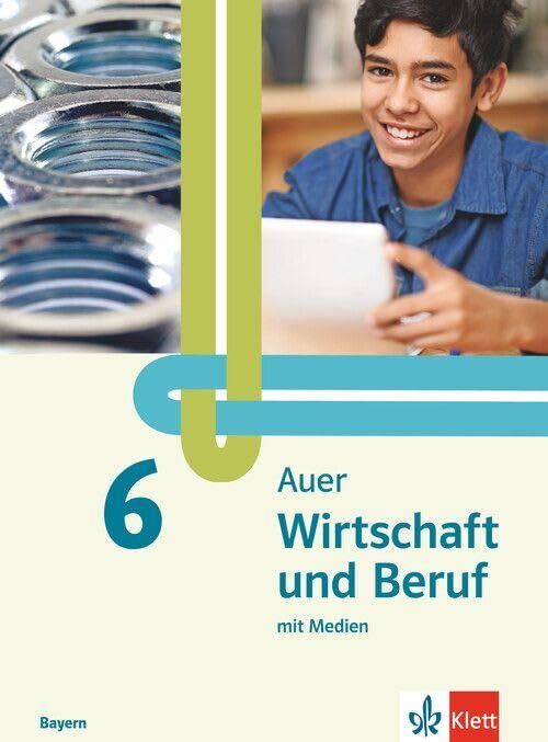 Auer Wirtschaft und Beruf 6. Schulbuch mit Medien Klasse 6. Ausgabe Mittelschule Bayern