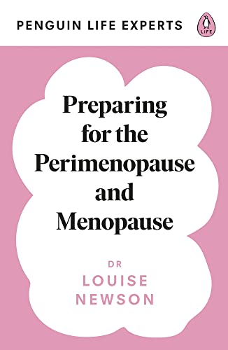Newson, Dr Louise Preparing For The Perimenopause And Menopause, No. 1 Sunday Times Bestseller (Penguin Life Expert Series, 1)