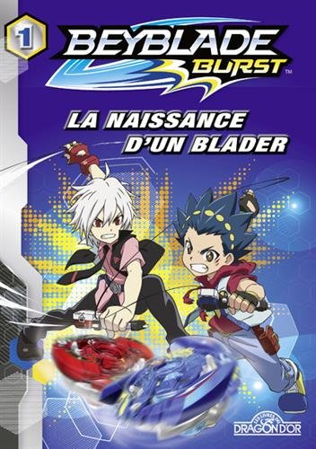Chanson Beyblade Burst Turbo En Français Beyblade Burst, Tome 1 : La naissance d'un blader de unbekannt