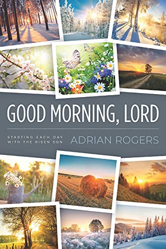 Good Morning, Lord: Starting Each Day with the Risen Son