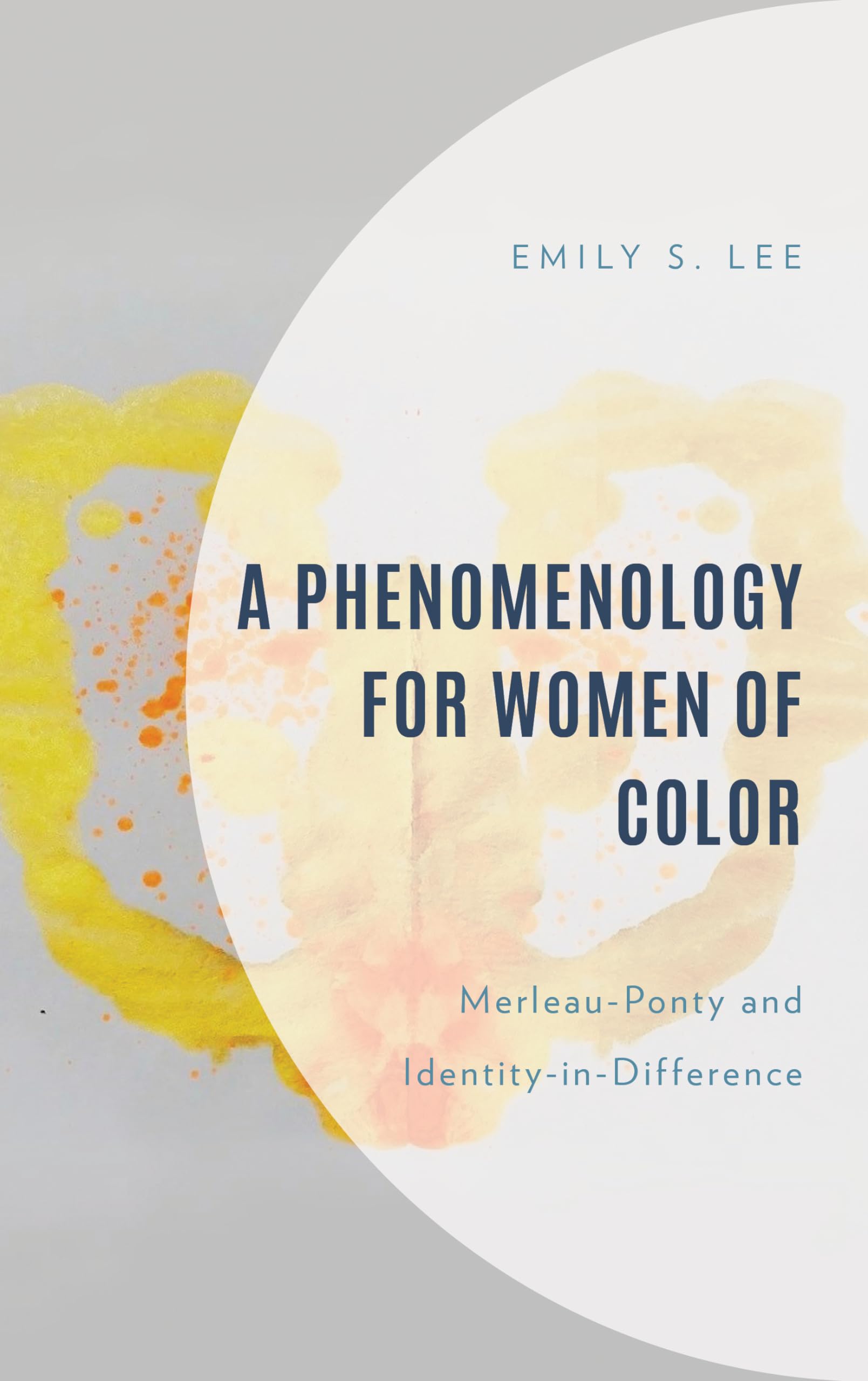 A Phenomenology for Women of Color: Merleau-Ponty and Identity-in-Difference (Philosophy of Race)
