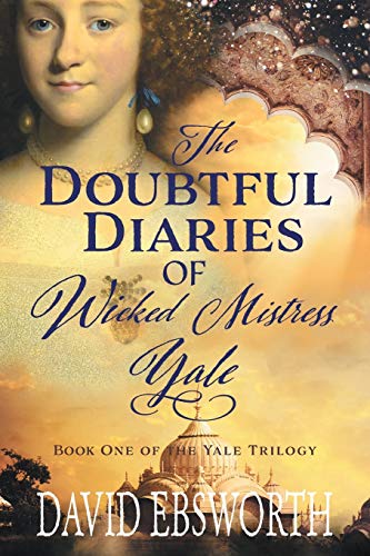 The Doubtful Diaries of Wicked Mistress Yale (Yale Trilogy, Band 1)