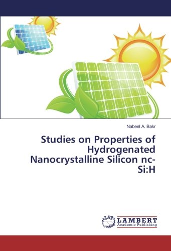 Studies on Properties of Hydrogenated Nanocrystalline Silicon nc-Si:H