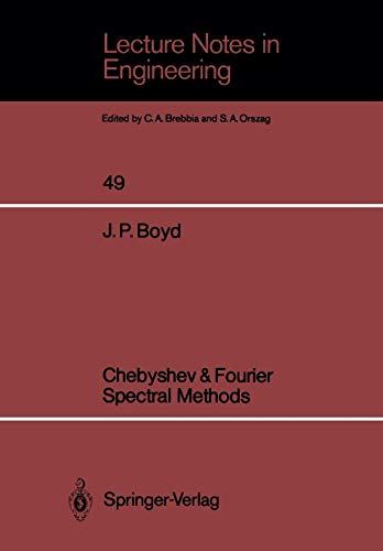 Chebyshev & Fourier Spectral Methods (Lecture Notes in Engineering, Band 49)