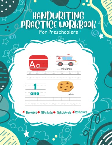 Handwriting Practice Workbook For Preschoolers: Number and Letter Tracing, Sight Words and Sentence Formation for Ages: 3 - 5