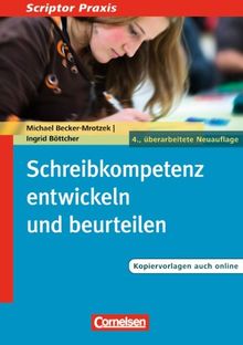 Scriptor Praxis: Schreibkompetenz entwickeln und beurteilen: Buch mit Kopiervorlagen