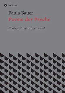Poesie der Psyche: Poetry of my broken mind