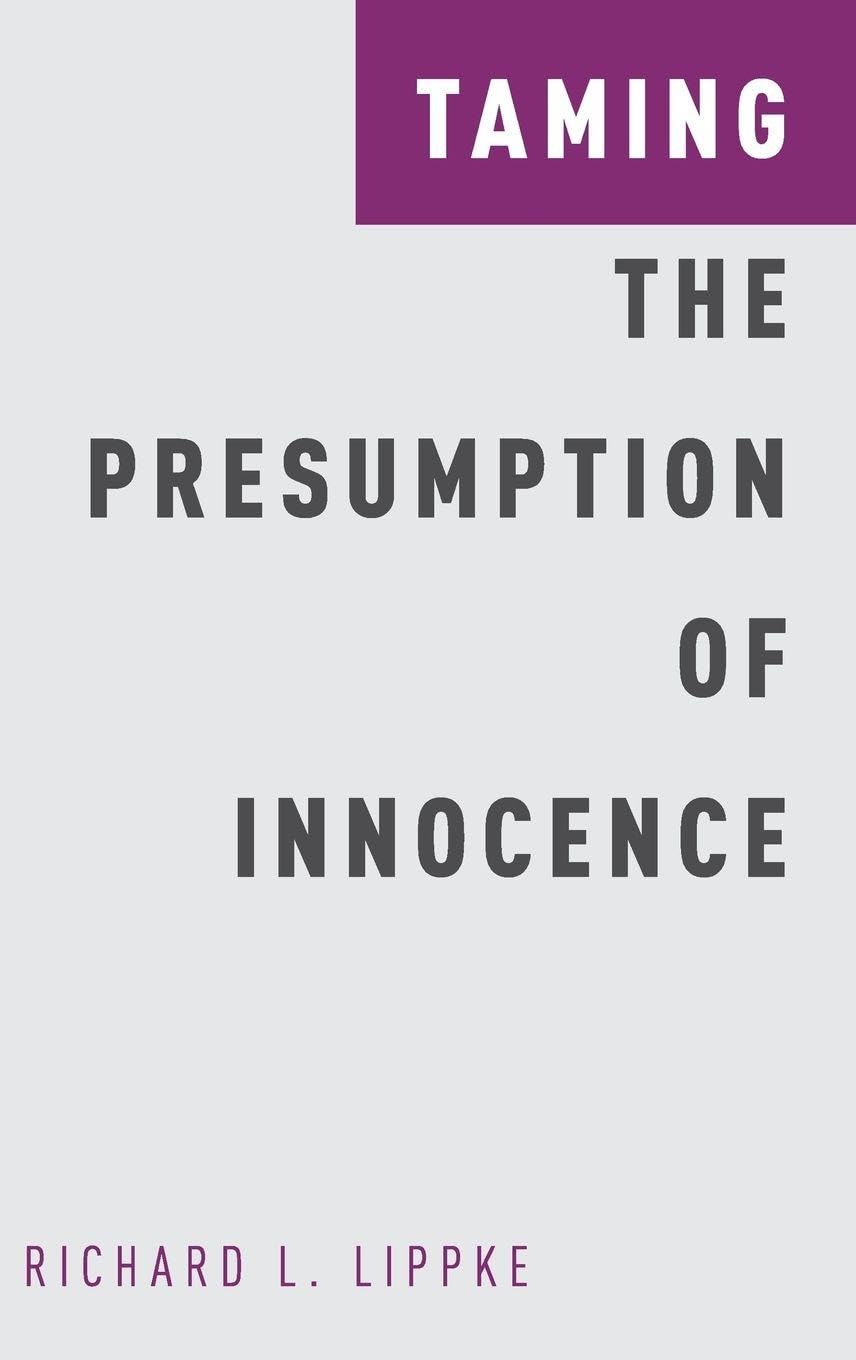 Taming the Presumption of Innocence (Studies in Penal Theory and Philosophy)