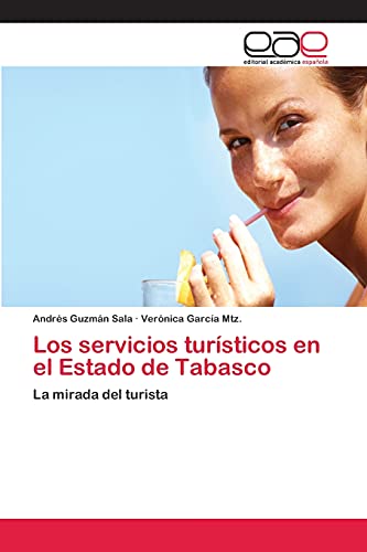 Los servicios turísticos en el Estado de Tabasco: La mirada del turista