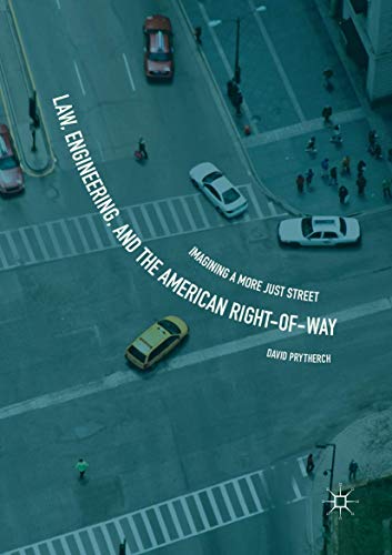 Law, Engineering, and the American Right-of-Way: Imagining a More Just Street