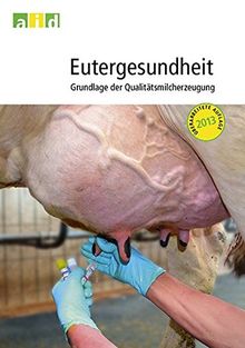 Eutergesundheit - Grundlage der Qualitätsmilcherzeugung