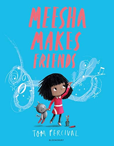 Tom Percival Meesha Makes Friends, A Big Bright Feelings Book