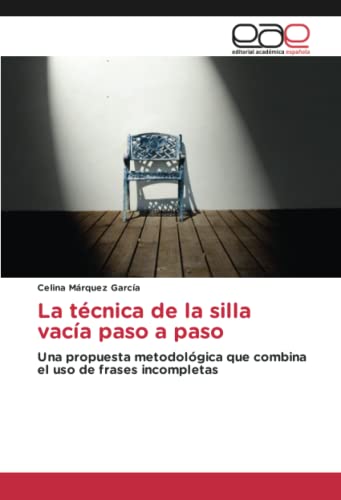 La técnica de la silla vacía paso a paso: Una propuesta metodológica que combina el uso de frases incompletas