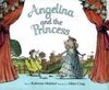 Angelina and the Princess (Mini Hardback)