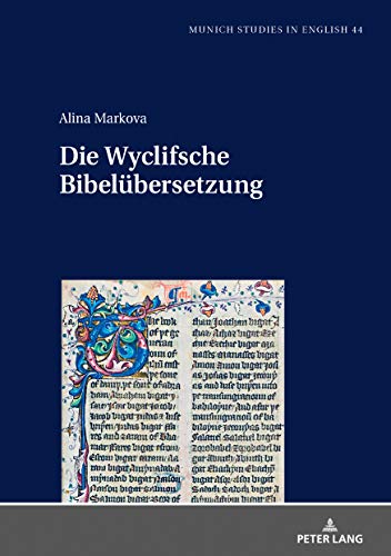 Wyclifsche Bibelübersetzung: Ein Projekt im Spannungsfeld zwischen Anforderungen und Möglichkeiten (MUSE: Munich Studies in English: Münchener Schriften zur Englischen Philologie, Band 44)
