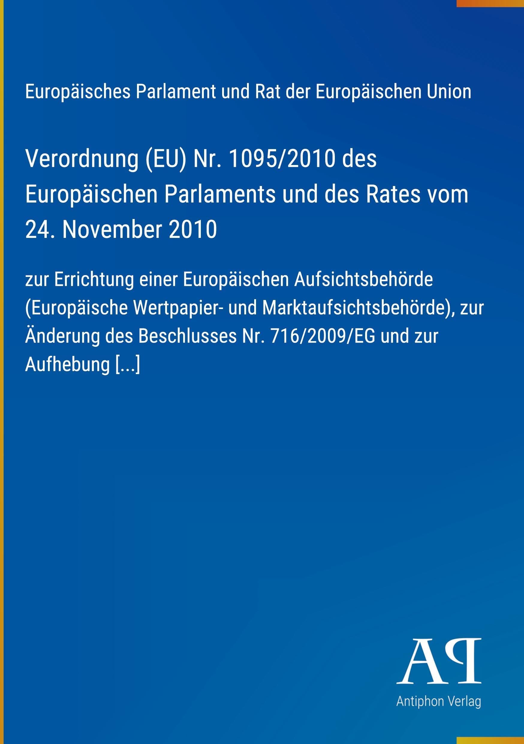 Verordnung (EU) Nr. 1095/2010 des Europäischen Parlaments und des Rates vom 24. November 2010
