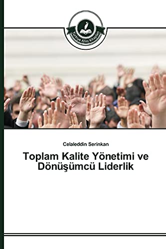 Toplam Kalite Yönetimi ve Dönüsümcü Liderlik