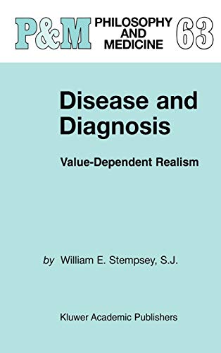 Disease and Diagnosis: Value-Dependent Realism (Philosophy and Medicine, 63, Band 63)