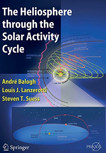 The Heliosphere through the Solar Activity Cycle (Springer Praxis Books)