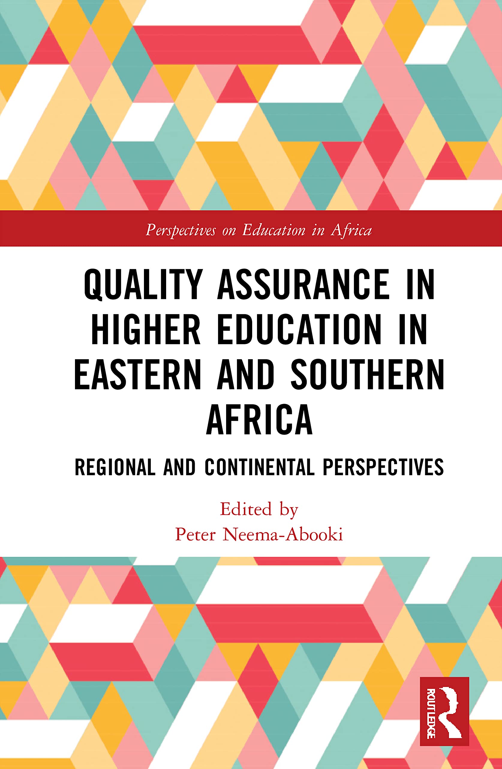 Quality Assurance in Higher Education in Eastern and Southern Africa: Regional and Continental Perspectives (Perspectives on Education in Africa)