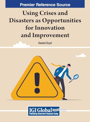 Using Crises and Disasters as Opportunities for Innovation and Improvement