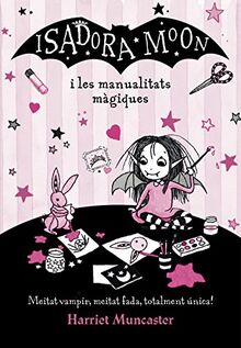 Isadora Moon i les manualitats màgiques (Harriet Muncaster)