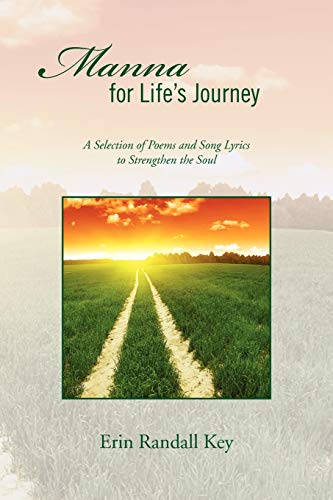 Manna for Life's Journey: A Selection of Poems and Song Lyrics to Strengthen the Soul