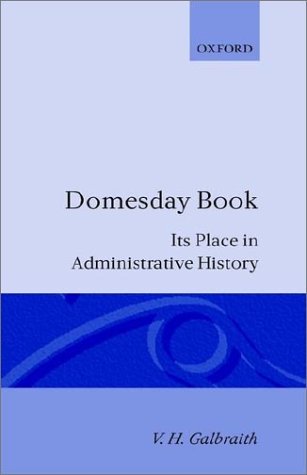 Domesday Book - Its Place in Adminstrative History: Its Place in Administrative History