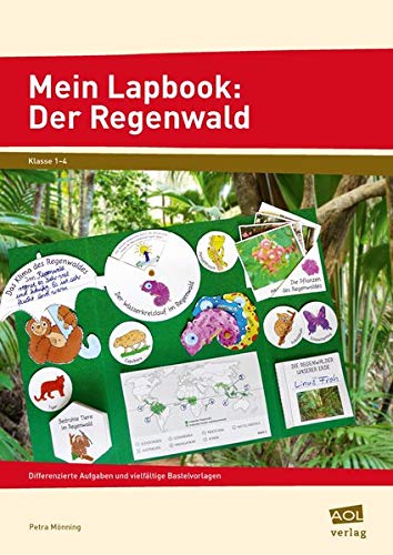 Mein Lapbook: Der Regenwald: Differenzierte Aufgaben und vielfältige Bastelvorlagen (1. bis 4. Klasse)