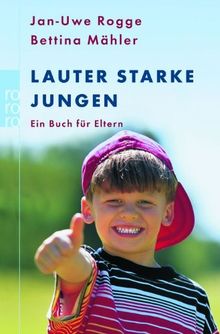 Lauter starke Jungen: Ein Buch für Eltern