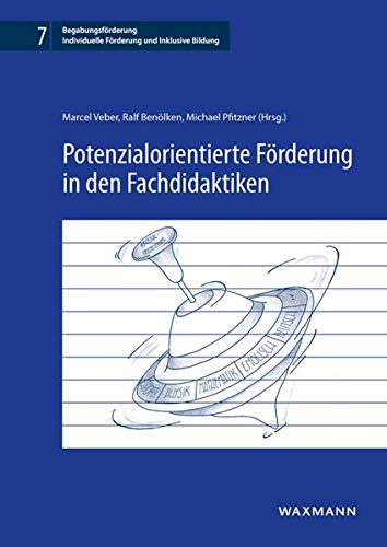 Potenzialorientierte Förderung in den Fachdidaktiken (Begabungsförderung: Individuelle Förderung und Inklusive Bildung)