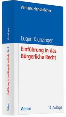 Einführung in das Bürgerliche Recht: Grundkurs für Studierende der Rechts- und Wirtschaftswissenschaften