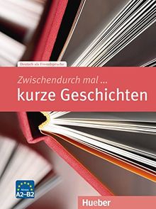 Zwischendurch mal ... kurze Geschichten: Deutsch als Fremdsprache / Kopiervorlagen