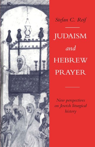 Judaism and Hebrew Prayer: New Perspectives on Jewish Liturgical History