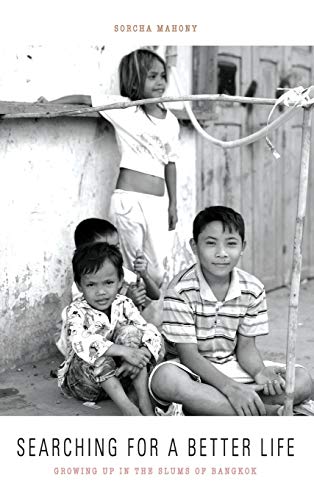 Searching for a Better Life: Growing Up in the Slums of Bangkok