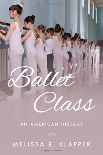 Ballet Class: An American History