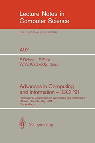 Advances in Computing and Information - ICCI '91: International Conference on Computing and Information, Ottawa, Canada, May 27-29, 1991. Proceedings ... Notes in Computer Science, 497, Band 497)