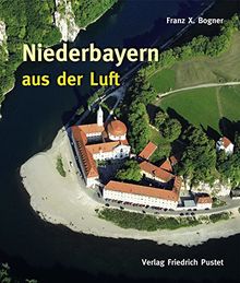 Niederbayern aus der Luft: Bildband