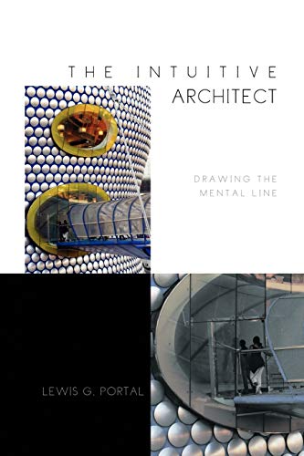 THE INTUITIVE ARCHITECT: D r a w i n g T h e M e n t a l L i n e