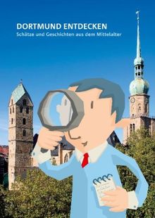 Dortmund entdecken: Schätze und Geschichten aus dem Mittelalter