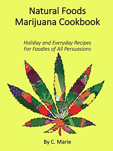 Natural Foods Marijuana Cookbook